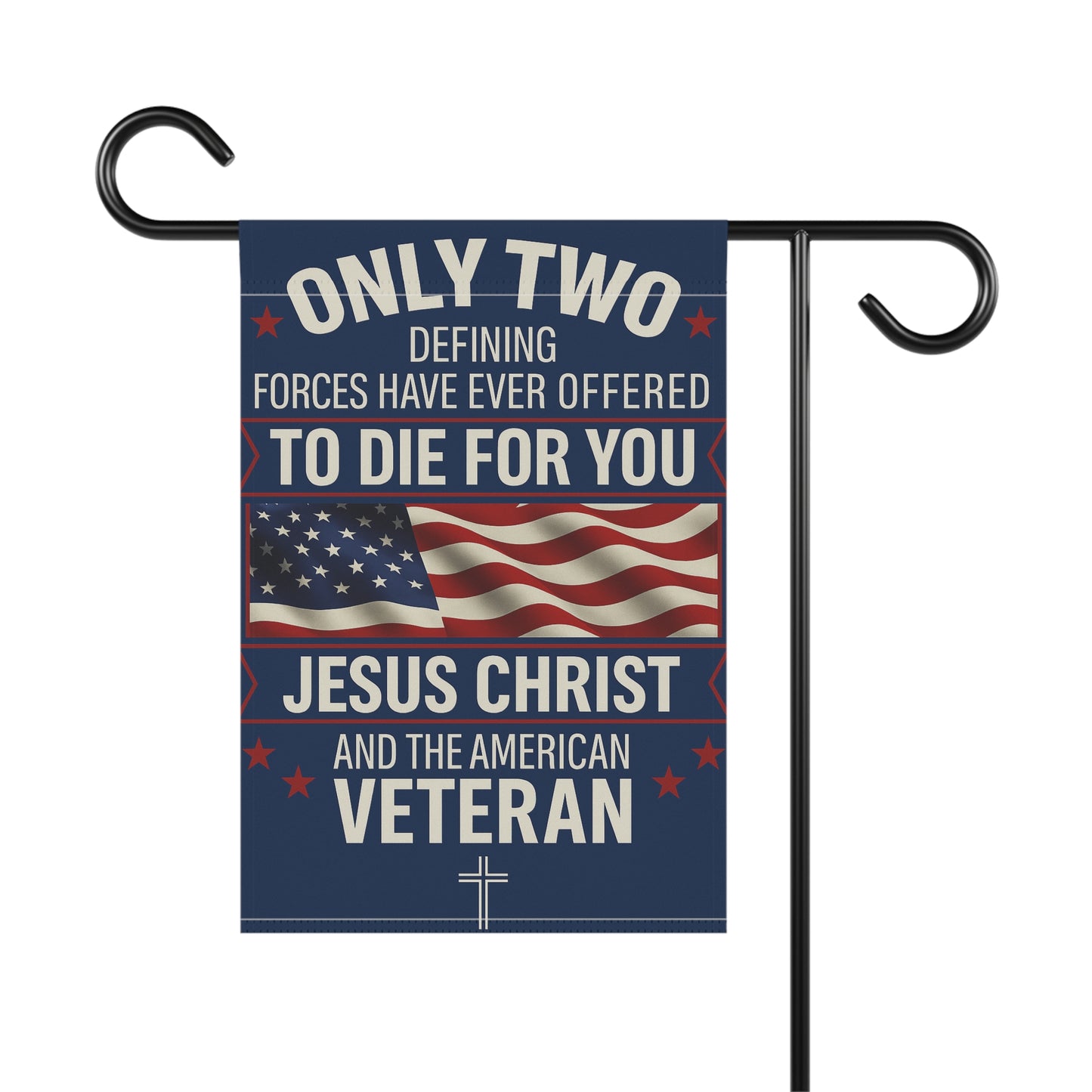 Only Two Defining Forces Garden Flag — Jesus Christ & the American Veteran (Patriotic Christian
