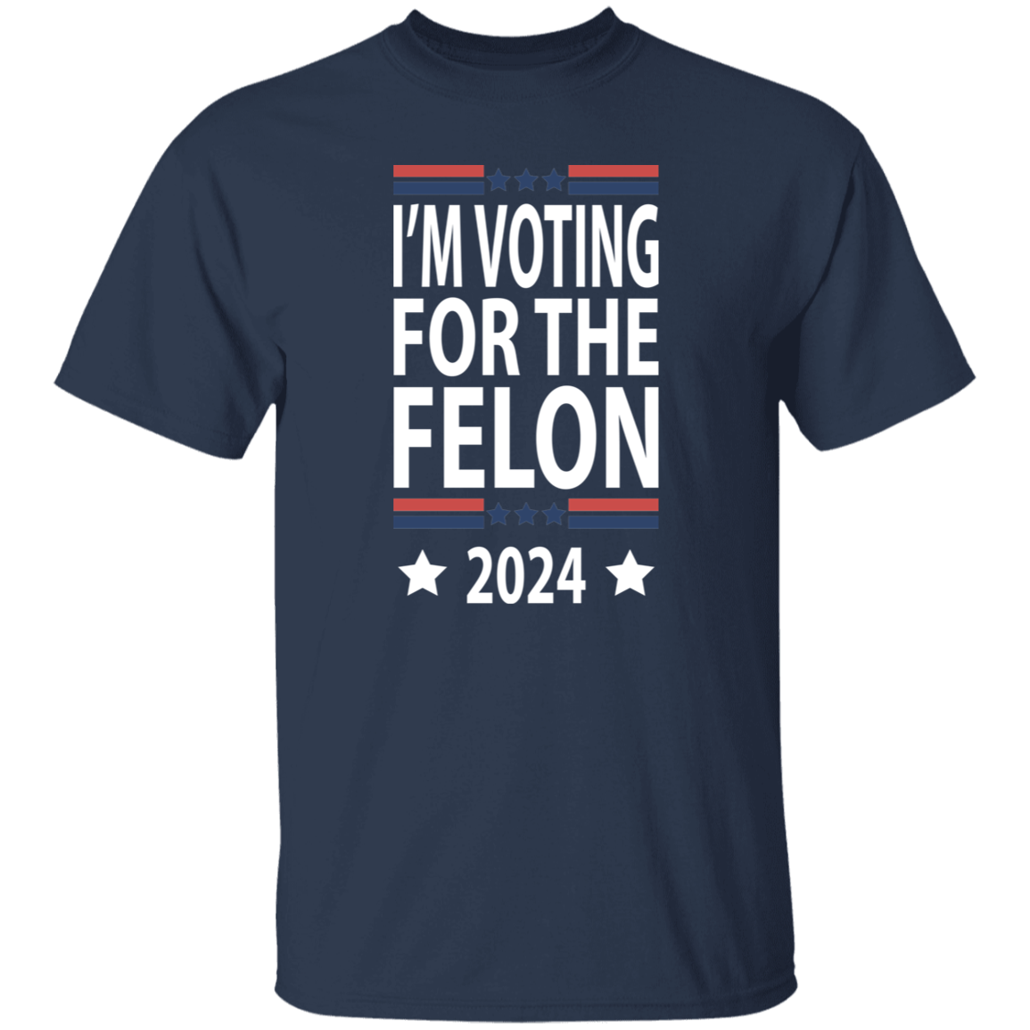 I'm Voting For The Felon 2024 TShirt