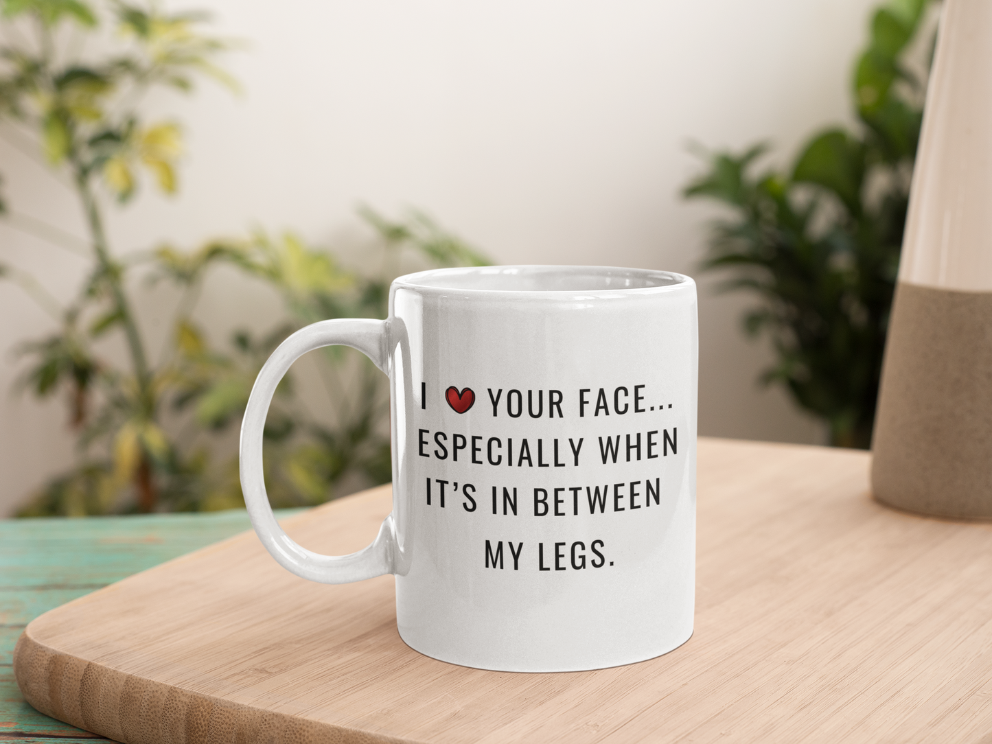 I Love Your Face Especially In Between My Legs Boyfriend Girlfriend Husband Wife, Funny Coffee Mug, Valentine Day, Gift Him Her, Christmas