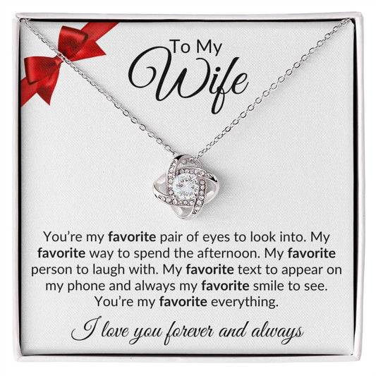 TO MY WIFE | YOU'RE MY FAVORITE  LOVE KNOT NECKLACE